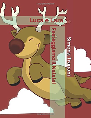Luca e Lara: Festeggiamo il Natale! Novels & Short Stories