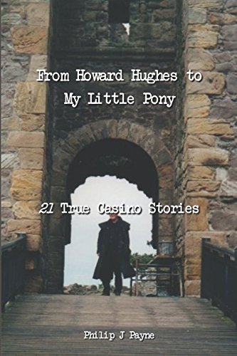 From Howard Hughes to My Little Pony: 21 True Casino Stories Books