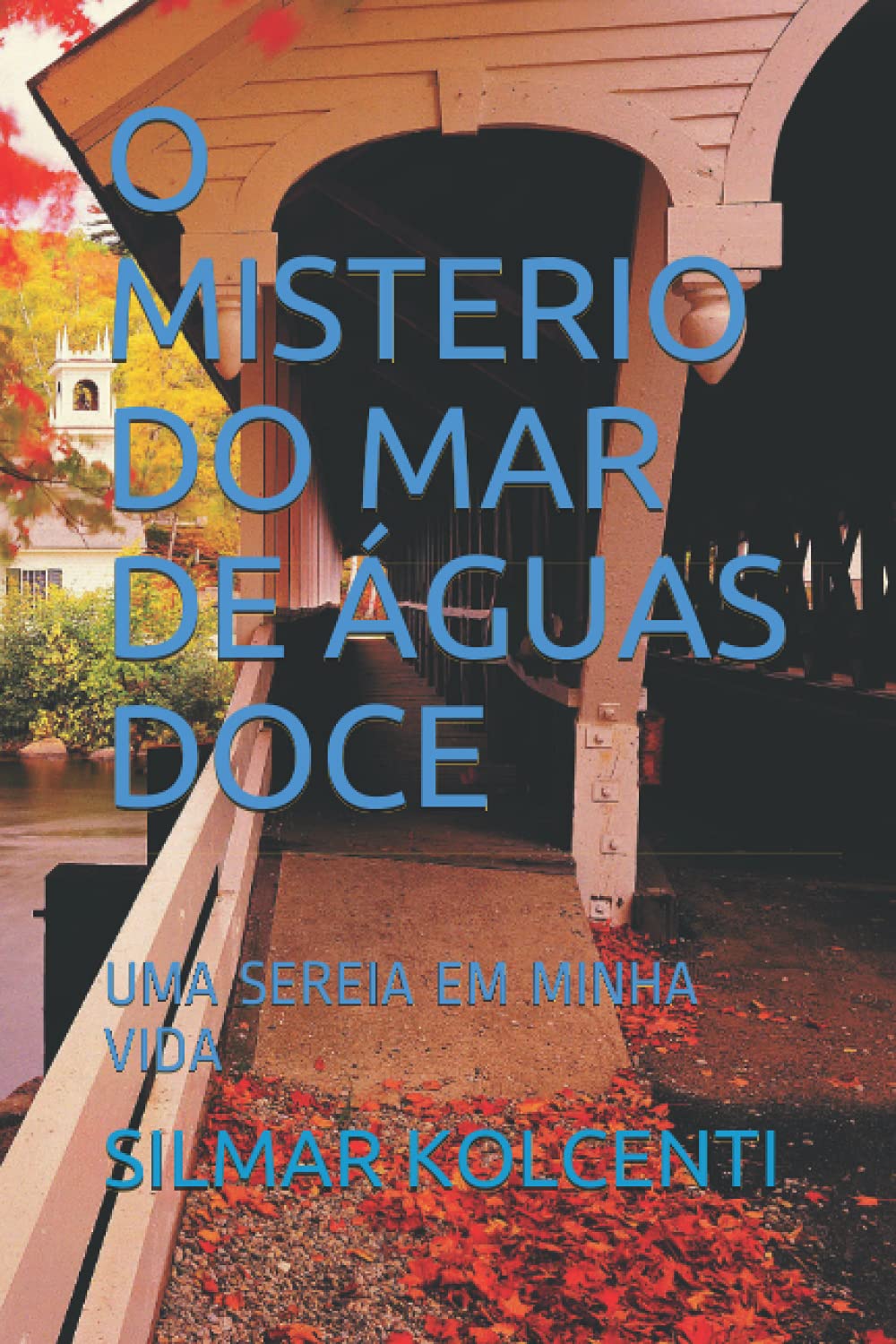 O MISTERIO DE MAR DE ÁGUAS DOCE: UMA SEREIA EM MINHA VIDA Essays & Short Stories