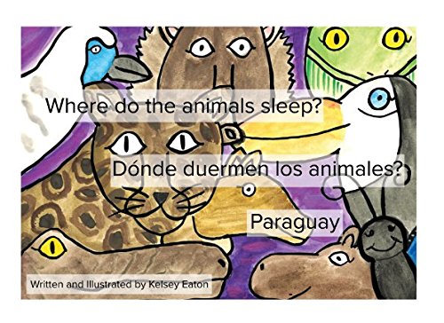 Where do the animals sleep? Dónde duermen los animales? Paraguay Novels & Short Stories