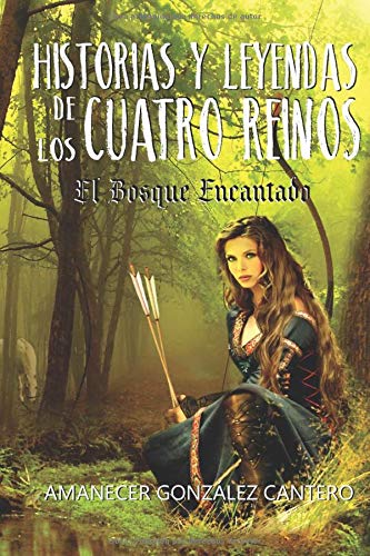 Historias y Leyendas de los Cuatro Reinos. El Bosque Encantado. book