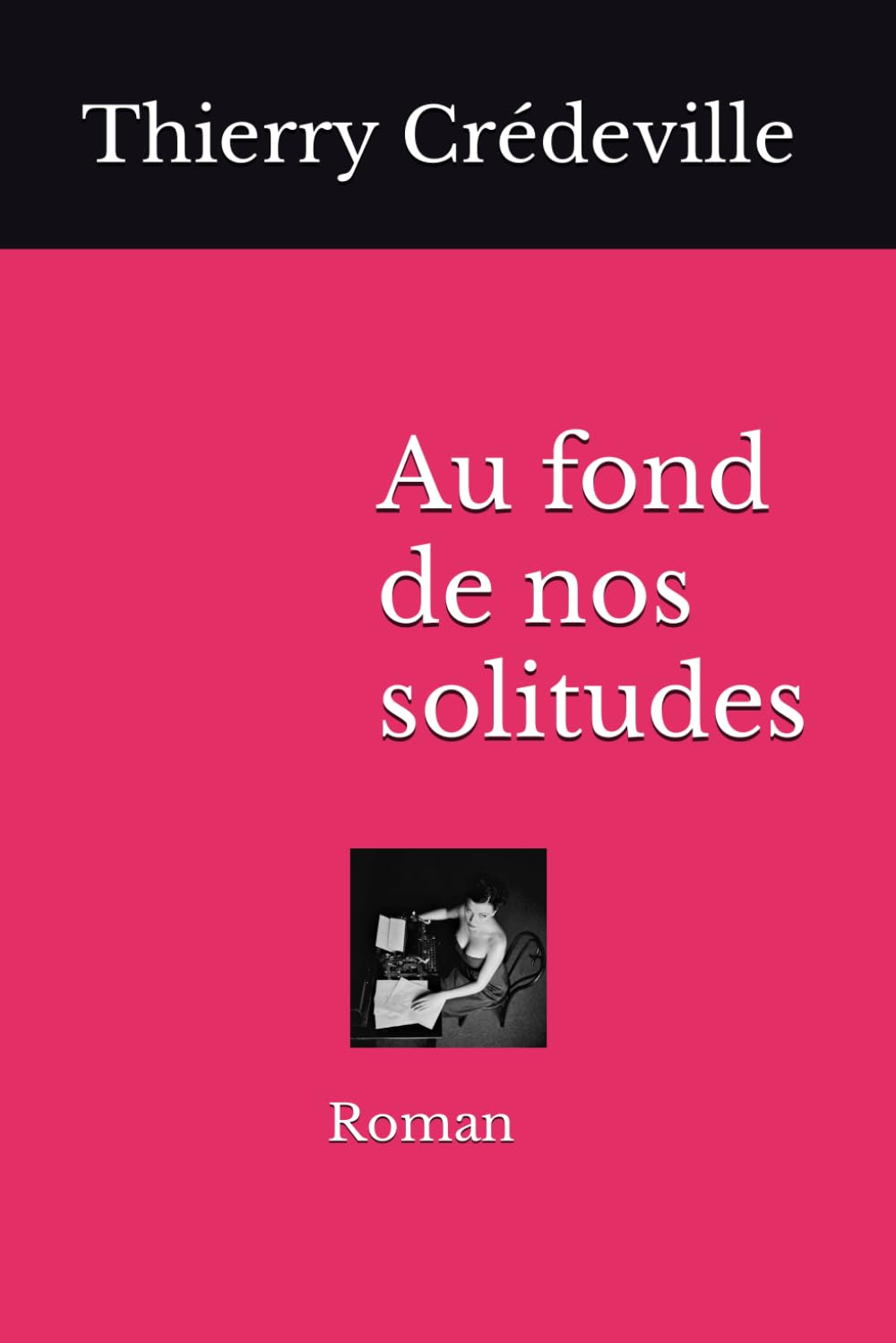 Au fond de nos solitudes: Roman book