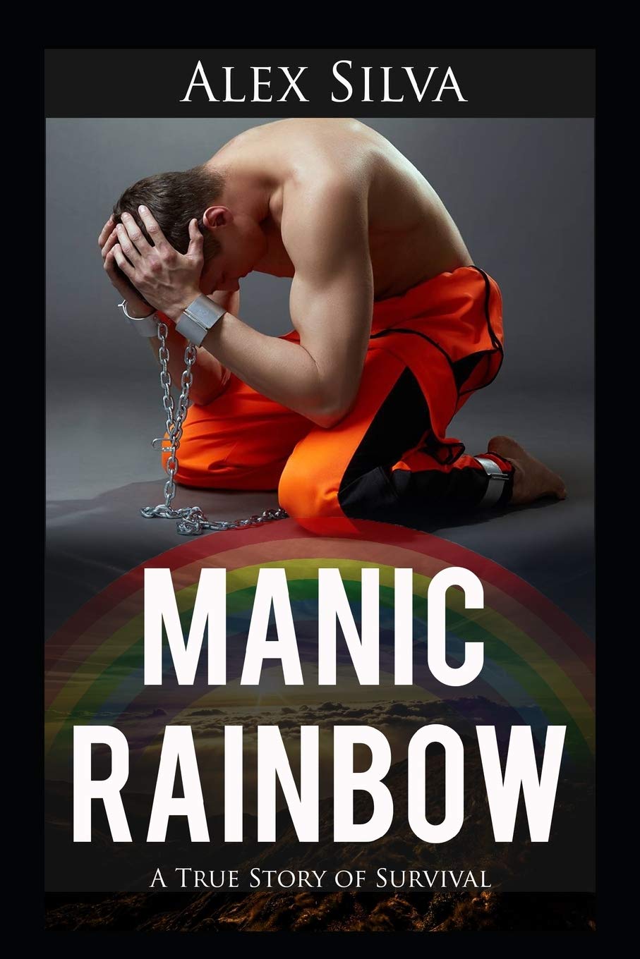 MANIC RAINBOW: A True Story of Survival (Updated, Band 1) Books