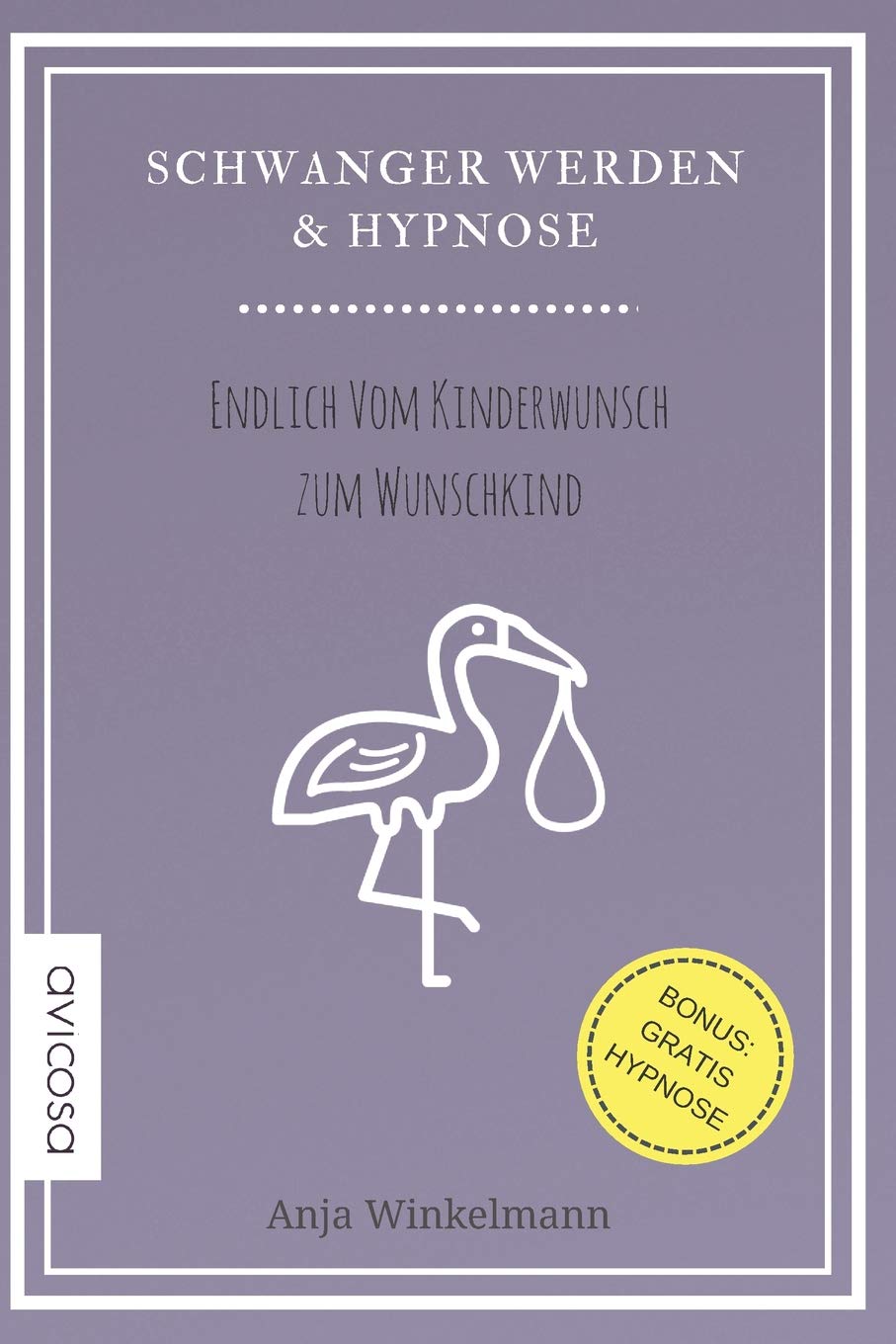 Schwanger werden & Hypnose Endlich vom Kinderwunsch zum Wunschkind Medicine