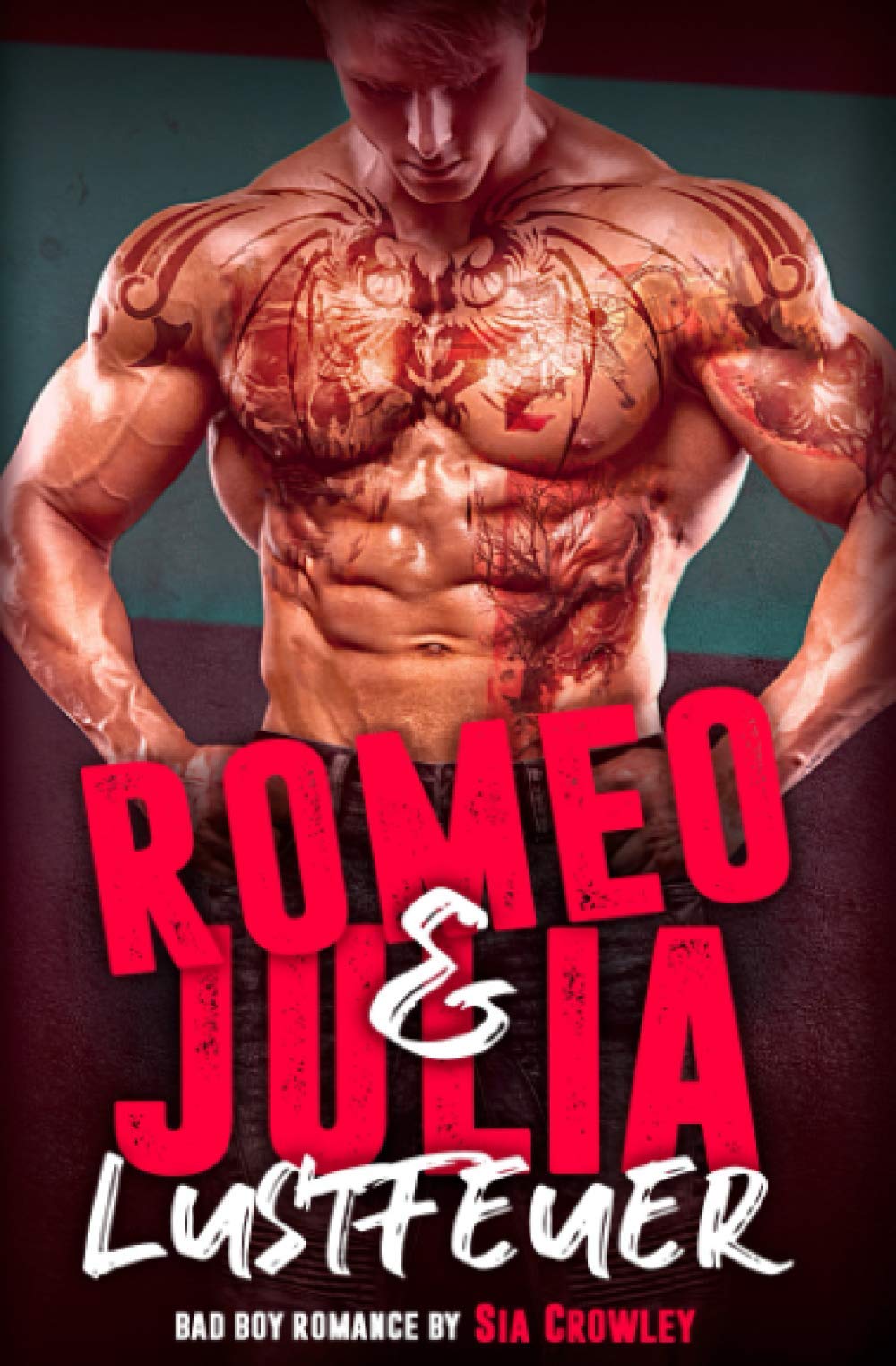 Romeo & Julia: Lustfeuer (Bad Boy Romance, Band 2) Romantic Thrillers