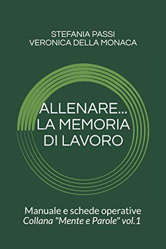 ALLENARE...LA MEMORIA DI LAVORO: Manuale e schede operative book