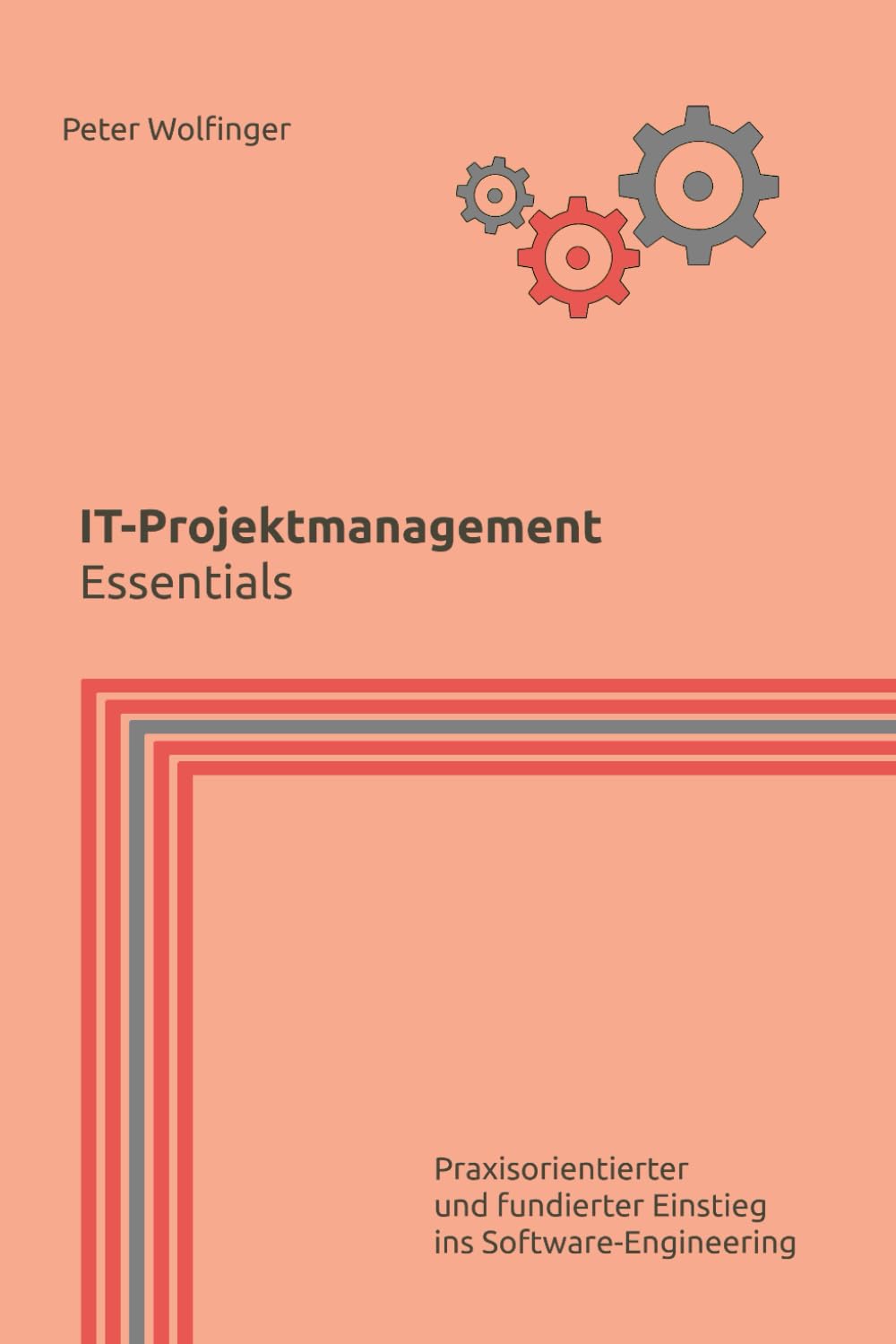 IT-Projektmanagement: Essentials (Grundlagen der Informatik in Ausbildung, Studium und Beruf) Computer Science