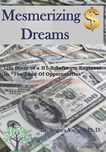 Mesmerizing Dollar Dreams: Life Story of a H1-B Software Engineer in the Land of Opportunities Social Sciences