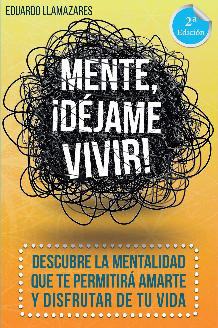 Mente, ¡déjame vivir!: Descubre la mentalidad que te permitirá amarte y disfrutar de tu vida. book
