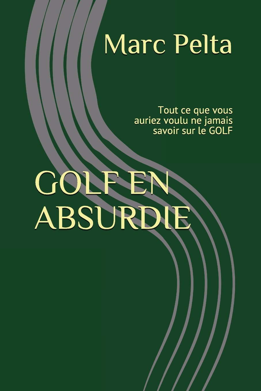 GOLF EN ABSURDIE: Tout ce que vous auriez voulu ne jamais savoir sur le golf Leisure & Fun