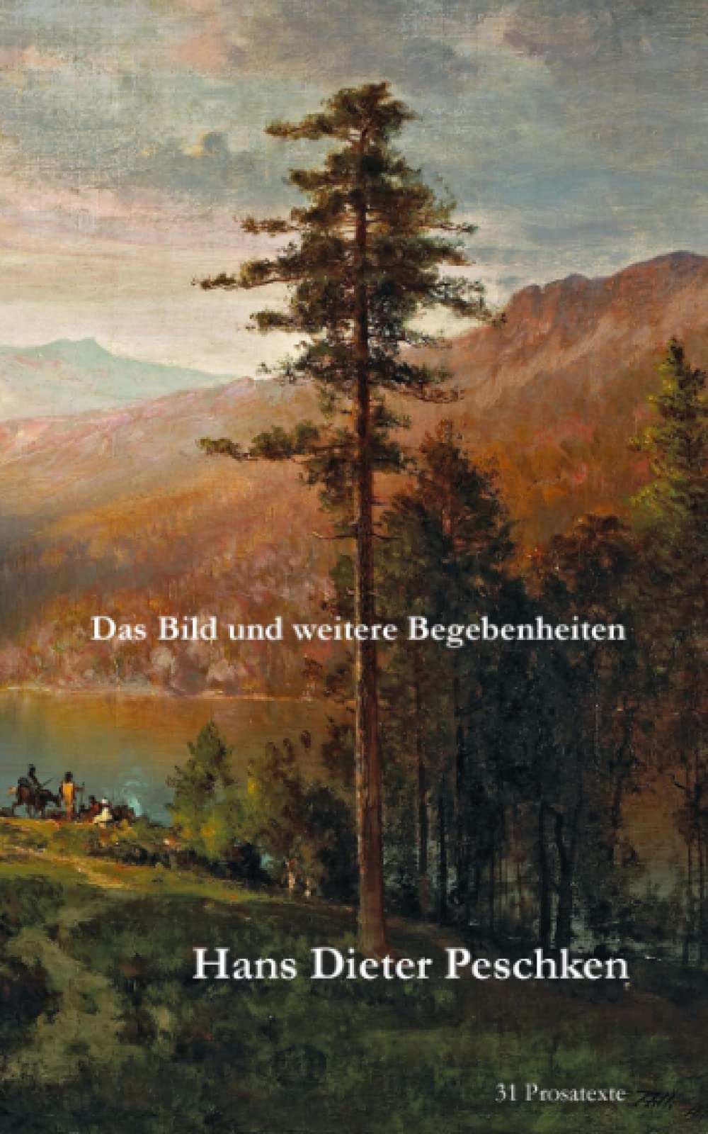 Das Bild und weitere Begebenheiten: Prosatexte Essays & Short Stories