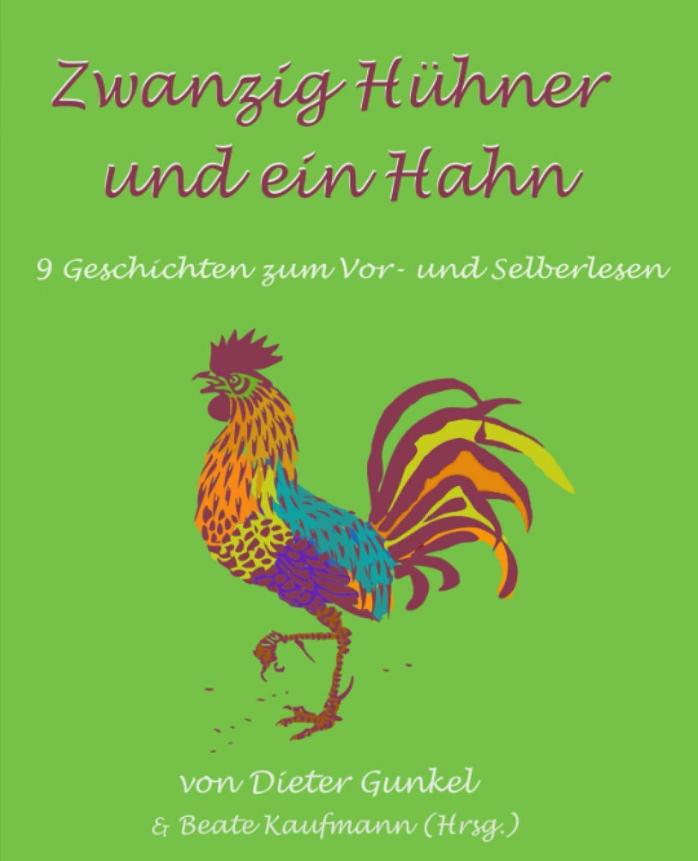 Zwanzig Hühner und ein Hahn: 9 Gute-Laune-Geschichten zum Vor- und Selberlesen Fairy Tales & Legends