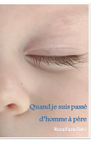 Quand je suis passé d'homme à père book