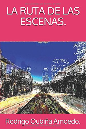 LA RUTA DE LAS ESCENAS. (LA PIEDRA DE LOS INICIADOS, Band 5) Contemporary literature