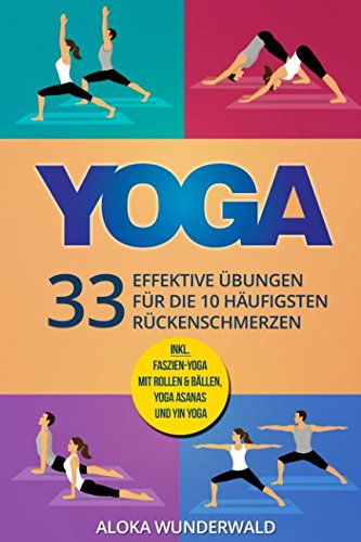 Yoga. 33 effektive Übungen für die 10 häufigsten Rückenschmerzen Health, Nutrition & Fitness