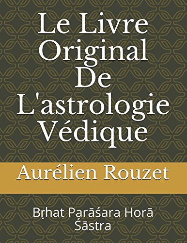 Le Livre Original De L'astrologie Védique: Bṛhat Parāśara Horā Śāstra book