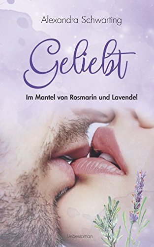 Geliebt: Im Mantel von Rosmarin und Lavendel Holiday Reading