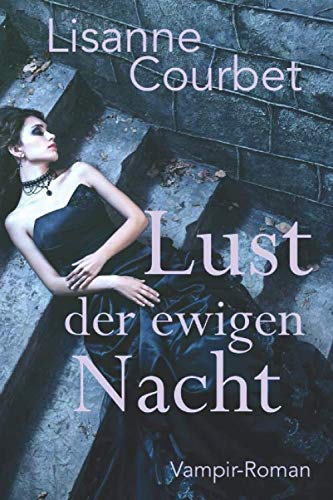 Lust der ewigen Nacht: Vampir-Roman Dark Fantasy