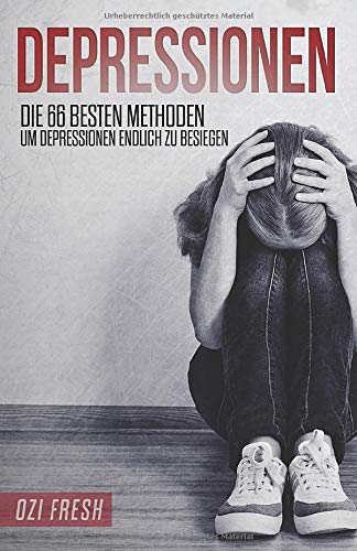 Depressionen: Die 66 besten Methoden, um Depressionen endlich zu besiegen. Geology & Geography