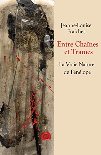 Entre Chaînes et Trames: La Vraie Nature de Pénélope book