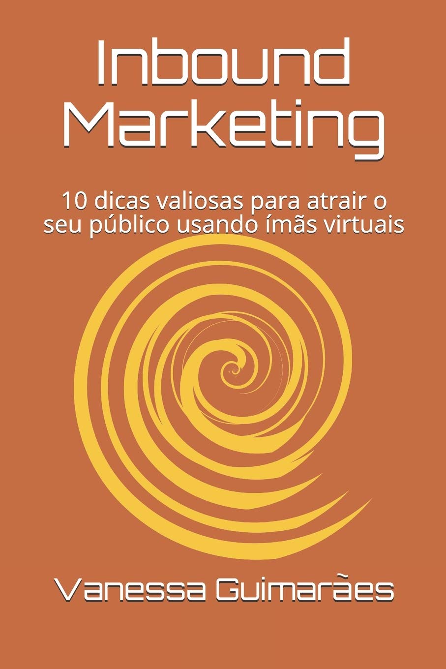 Inbound Marketing: 10 dicas valiosas para atrair o seu público usando ímãs virtuais Business, Finance & Career