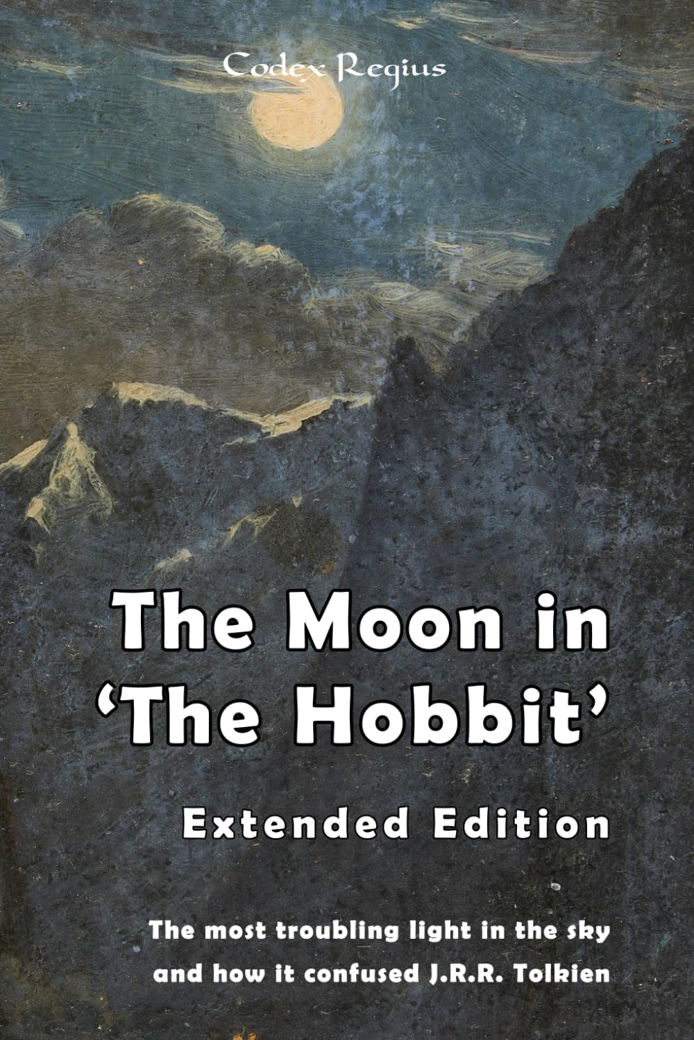 The Moon in 'The Hobbit' - Extended Edition: The most troubling light in the sky and how it confused J.R.R. Tolkien (Middle-earth Science Collection) Contemporary literature