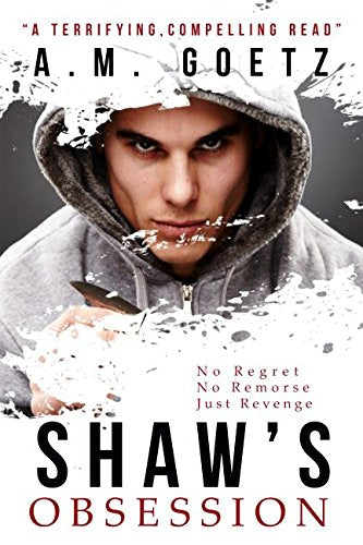 Shaw's Obsession: No Regret. No Remorse. Just Revenge. (Ashkettle Boys, Band 5) Suspense & Thrillers
