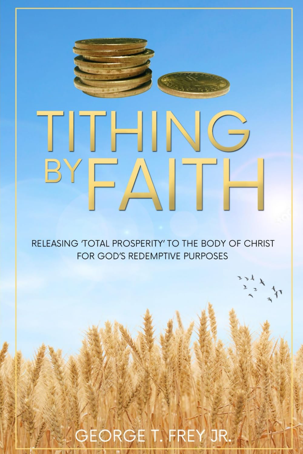Tithing By Faith: The Purpose, Principle, and Promise, of Tithing Religion & Esotericism