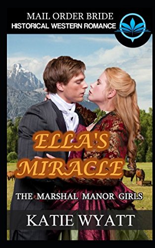 Mail Order Bride Historical Western Romance Ella's Miracle (The Marshall Manor Girls Series, Band 5) Religion & Esotericism