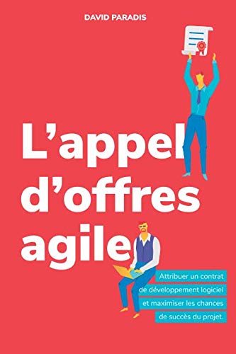 L'appel d'offres agile: Attribuer un contrat en développement logiciel et maximiser les chances de succès du projet Business, Finance & Career
