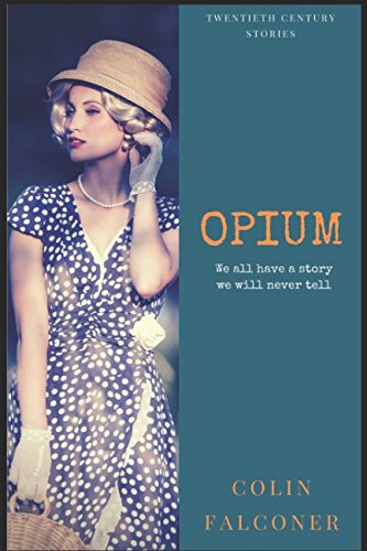 Opium: a haunting novel of love, ambition and destiny Historical Fiction
