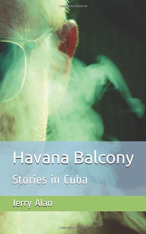 Cuban Balcony: A Story in Cuba Humour & Satire