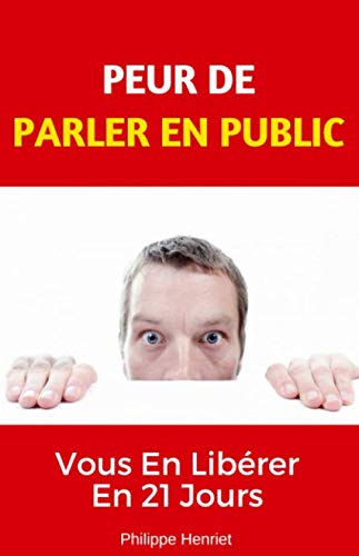 PEUR DE PARLER EN PUBLIC: Vous En Libérer En 21 Jours book