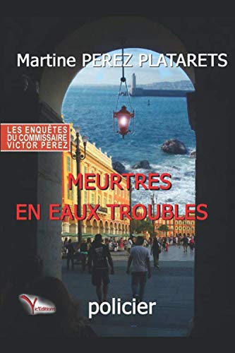 LES ENQUÊTES DU COMMISSAIRE VICTOR PEREZ: MEURTRES EN EAUX TROUBLES Contemporary literature