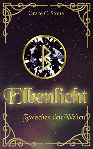 Elbenlicht: Zwischen den Welten (Elbenlicht-Saga, Band 1) Urban Fantasy