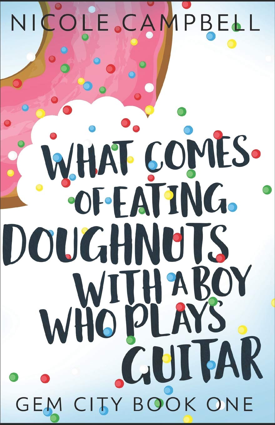 What Comes of Eating Doughnuts With a Boy Who Plays Guitar (Gem City, Band 1) Contemporary literature