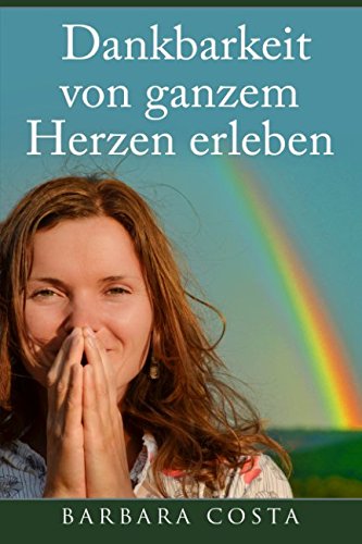 Dankbarkeit von ganzem Herzen erleben Lifestyle