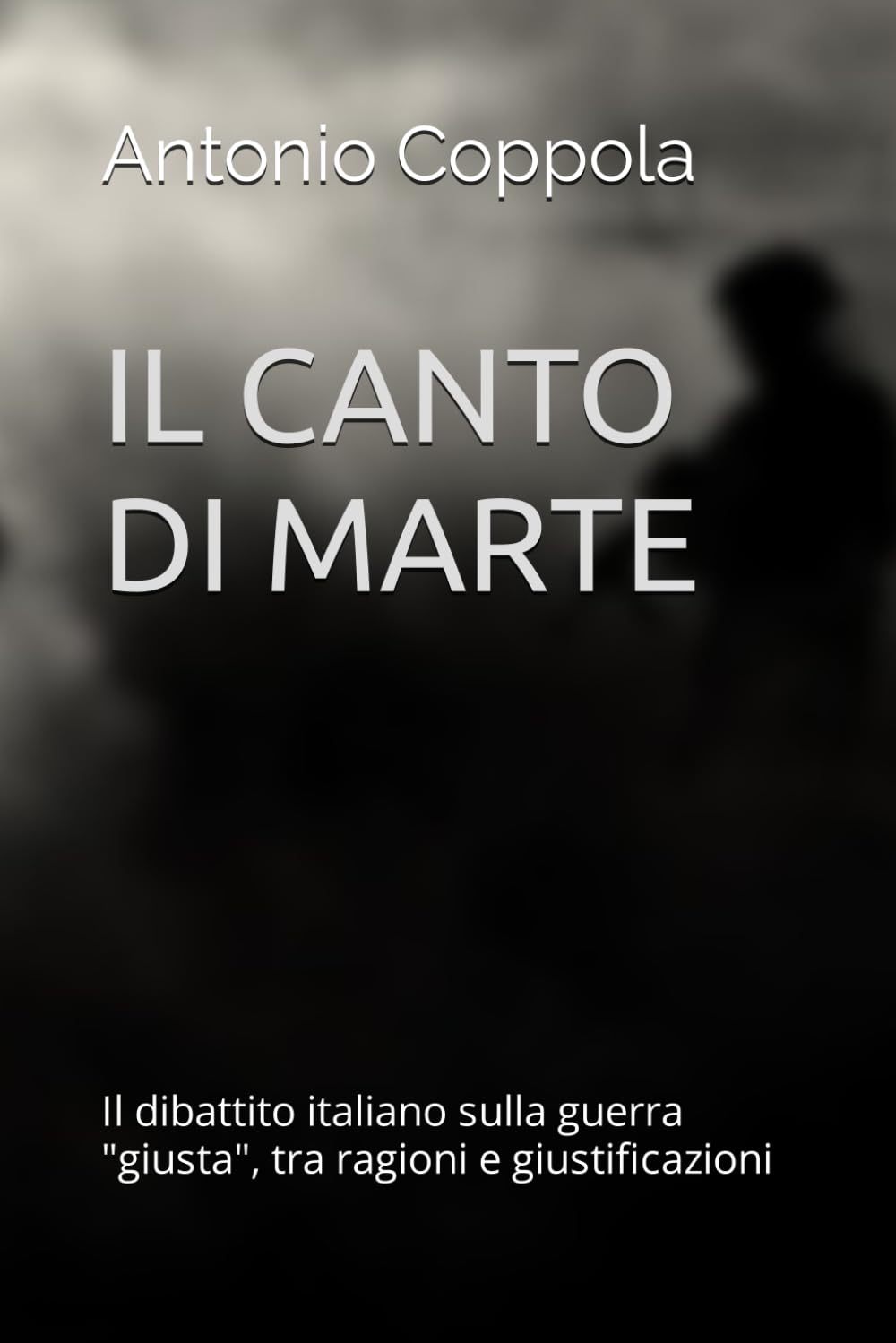 Il canto di Marte: Il dibattito italiano sulla guerra "giusta", tra ragioni e giustificazioni Politics & History
