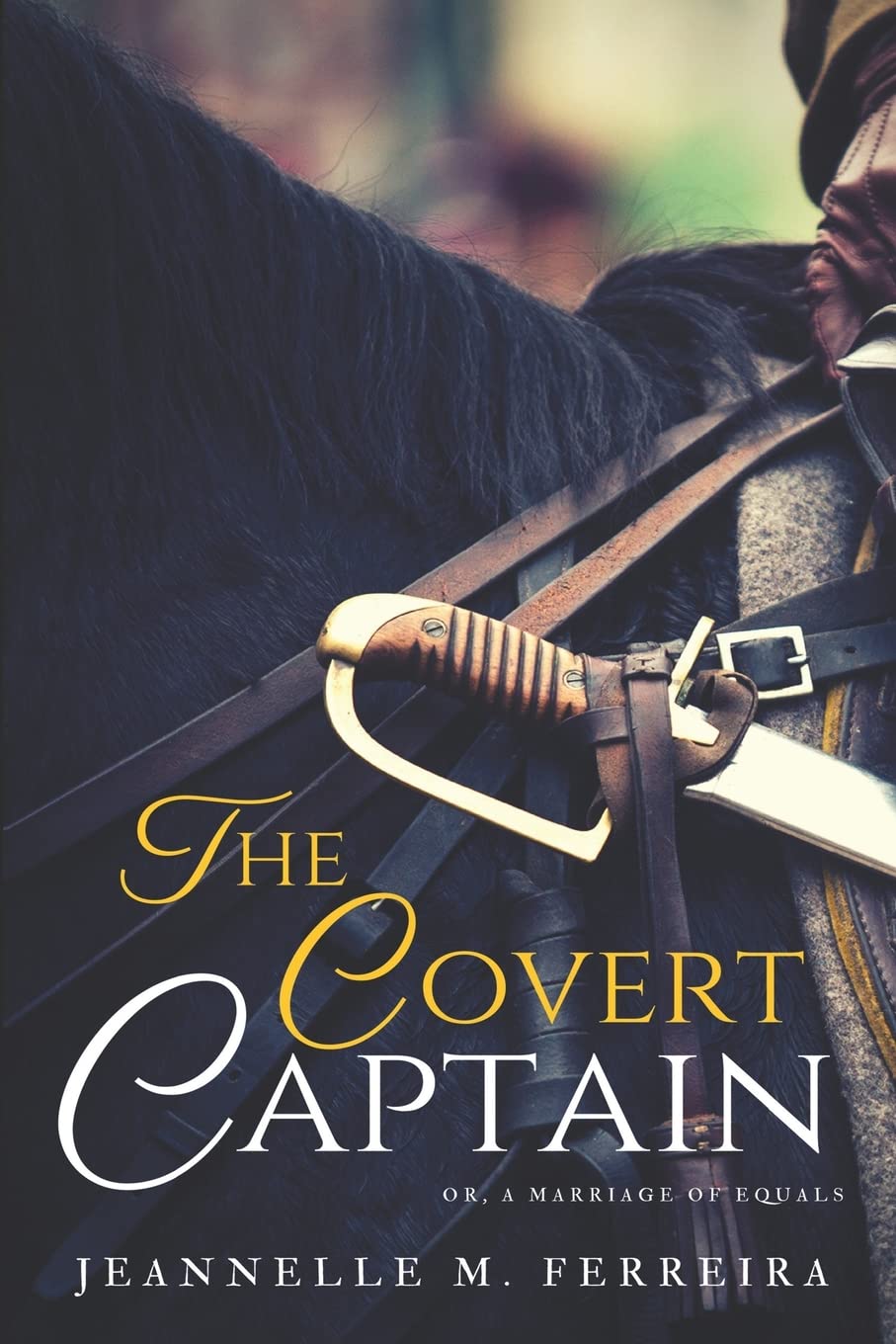 The Covert Captain: Or, A Marriage of Equals LGBTQ+