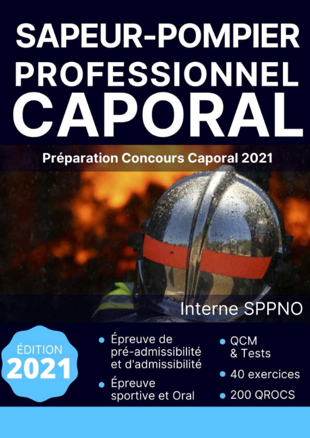 Sapeur-pompier professionnel Caporal - Concours Interne: Livre de préparation le plus complet (QROC, QCM, Tests) Education & Training