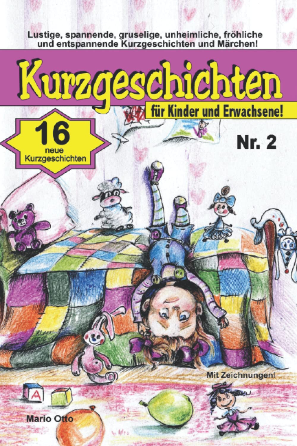 Kurzgeschichten für Kinder und Erwachsene Nr. 2: Lustige, spannende, fröhliche und entspannende Kurzgeschichten und Märchen (Kurzgeschichten für Kinder & Erwachsene) book