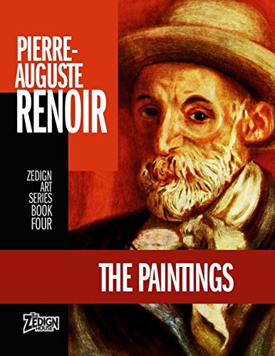 Pierre-Auguste Renoir - The Paintings (Zedign Art Series, Band 4) Film, Art & Culture