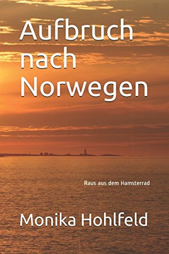 Aufbruch nach Norwegen: Raus aus dem Hamsterrad Lifestyle