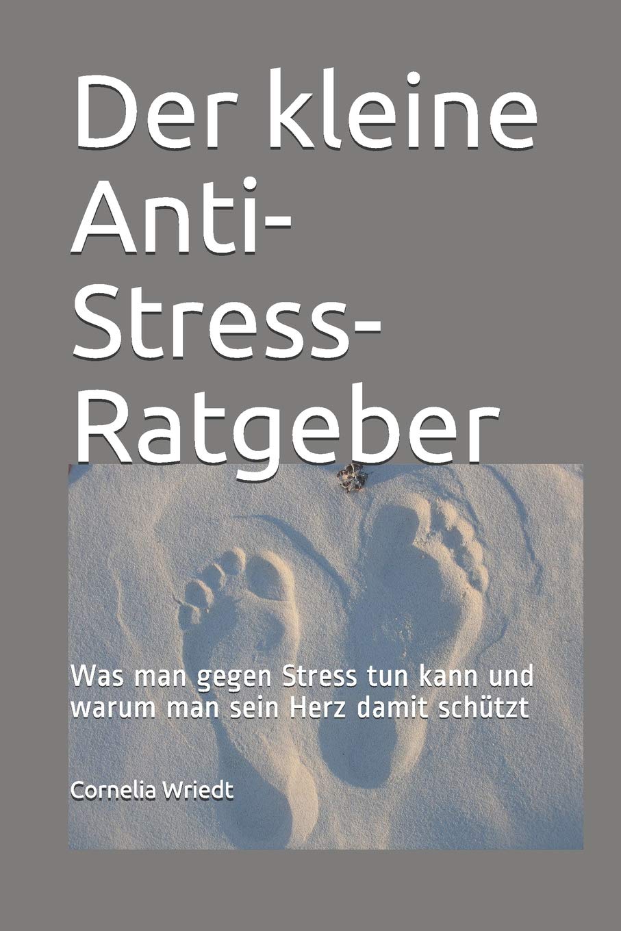 Der kleine Anti-Stress-Ratgeber: Was man gegen Stress tun kann und warum man sein Herz damit schützt book