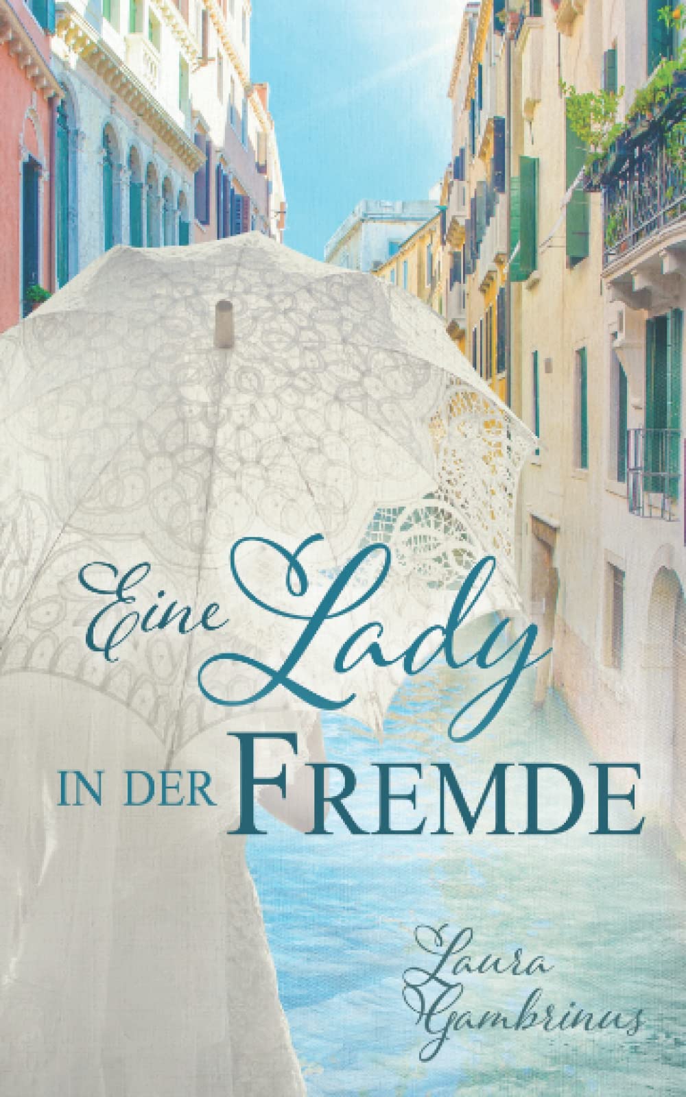 Eine Lady in der Fremde Historical Fiction