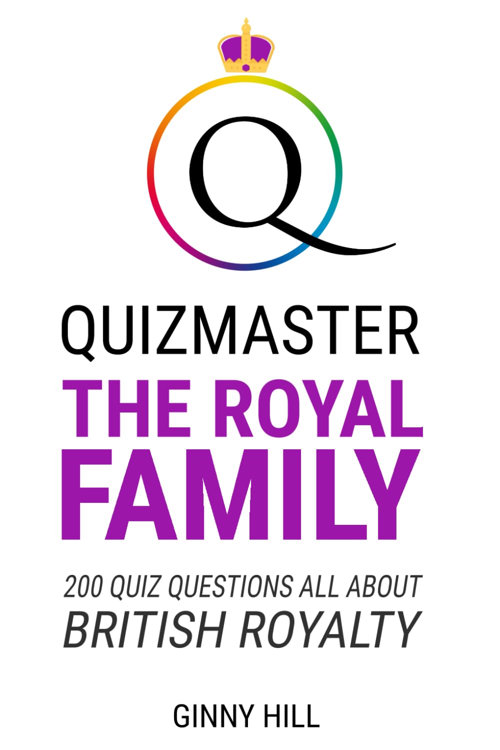 Quizmaster The Royal Family: Quiz Questions All About British Royalty book