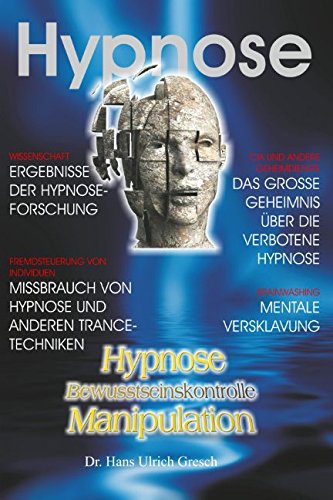 Hypnose Bewusstseinskontrolle Manipulation: Bewusstseinskontrolle durch Persönlichkeitsspaltung book