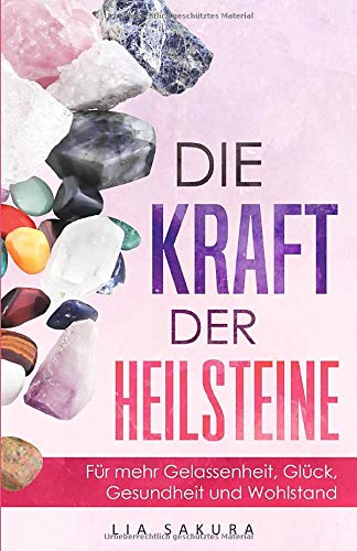 HEILSTEINE: für mehr Gelasssenheit, Glück, Gesundheit und Wohlstand Religion & Esotericism