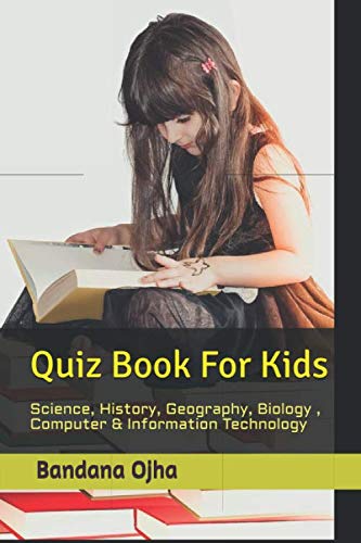 Quiz Book For Kids: Science, History, Geography, Biology , Computer & Information Technology (Kid's Book Series -24, Band 7) Reference Books