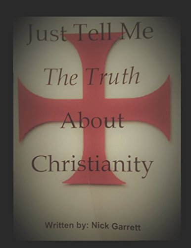 Just Tell Me the Truth About Christianity Politics & History